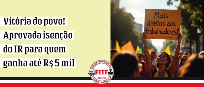 Vitória do povo! Aprovada isenção do IR para quem ganha até R$ 5 mil Vitória do povo! Aprovada isenção do IR para quem ganha até R$ 5 mil
