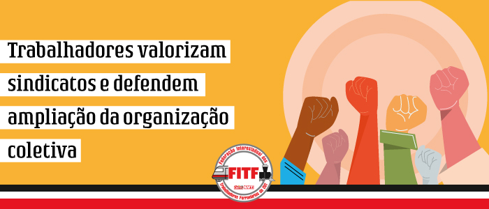 Pesquisa nacional mostra que trabalhadores valorizam sindicatos e defendem ampliação da organização coletiva